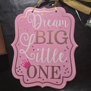 Pink Dream Big Little One Sign